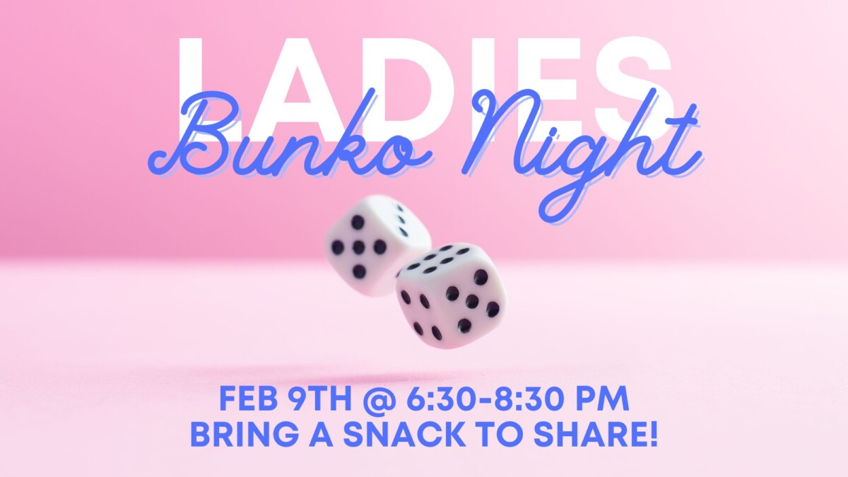 Ladies Night Bunko on Feb 9th at 6:30 pm
